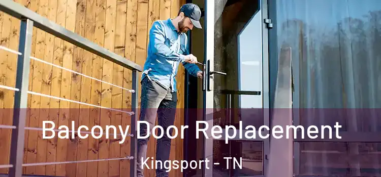  Balcony Door Replacement Kingsport - TN