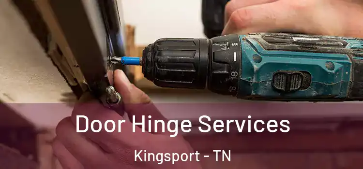 Door Hinge Services Kingsport - TN