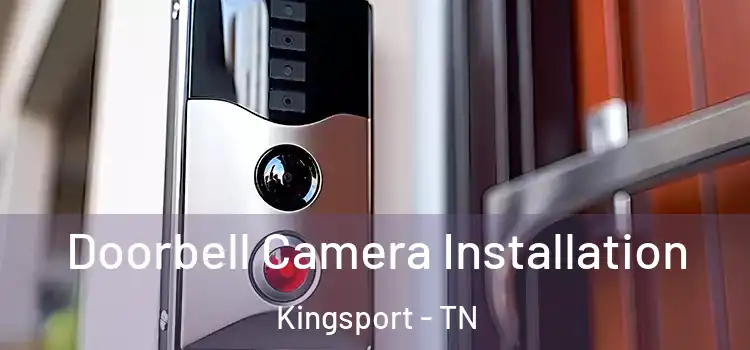  Doorbell Camera Installation Kingsport - TN
