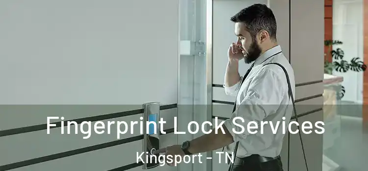 Fingerprint Lock Services Kingsport - TN