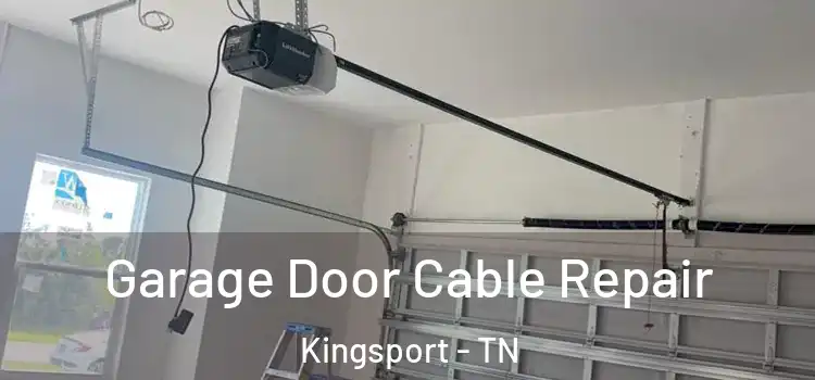  Garage Door Cable Repair Kingsport - TN