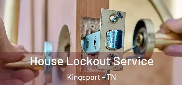 House Lockout Service Kingsport - TN