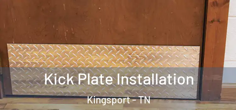 Kick Plate Installation Kingsport - TN