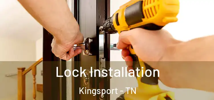 Lock Installation Kingsport - TN