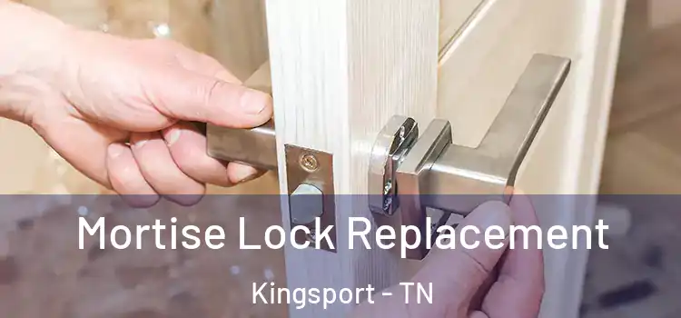  Mortise Lock Replacement Kingsport - TN