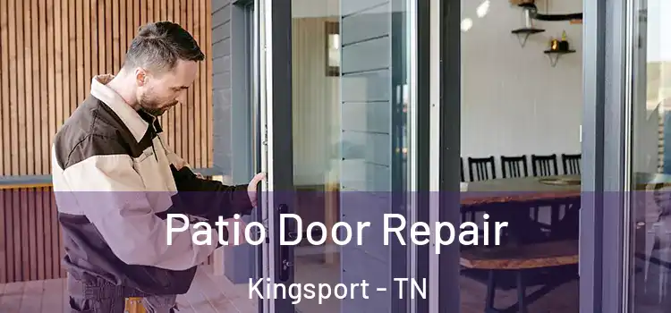 Patio Door Repair Kingsport - TN