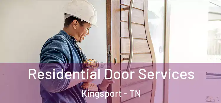 Residential Door Services Kingsport - TN