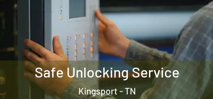  Safe Unlocking Service Kingsport - TN