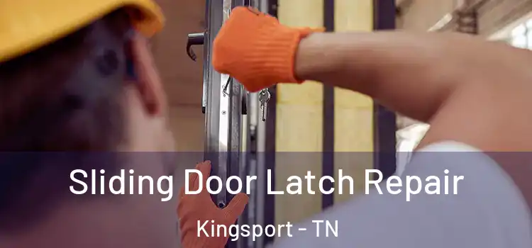 Sliding Door Latch Repair Kingsport - TN